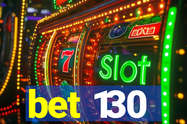 bet 130